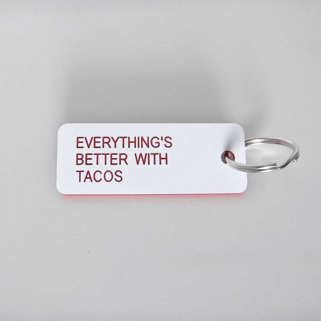 Everything's Better with Tacos Keytag