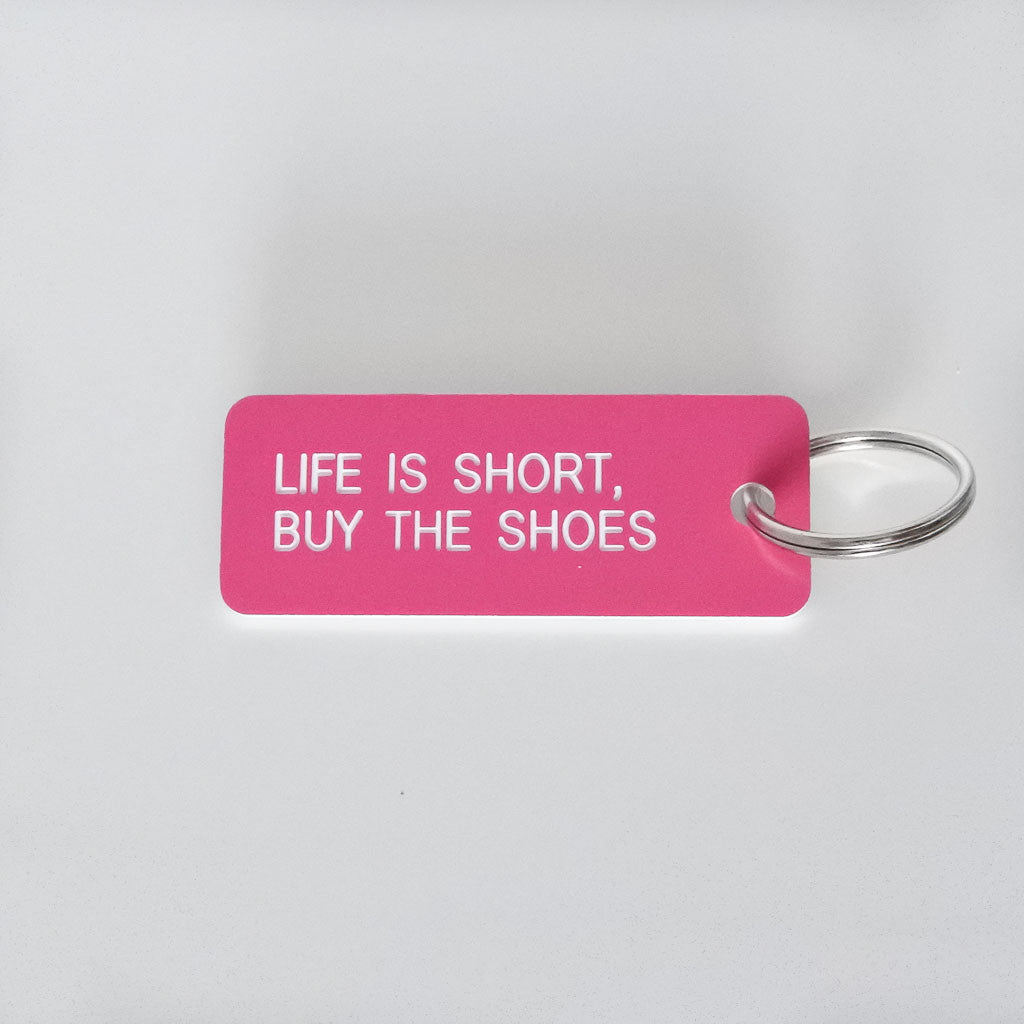 Life is Short, Buy the Shoes Keytag